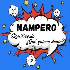 nampero|Nampero que significa: descubre el significado de esta palabra .